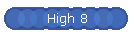 High 8