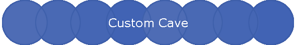 Custom Cave