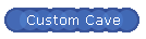 Custom Cave