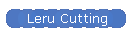 Leru Cutting